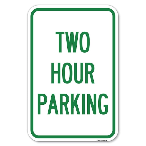 Two Hour Parking Heavy-Gauge Aluminum Sign, 12" x 18", A-1218-22779